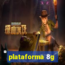 plataforma 8g